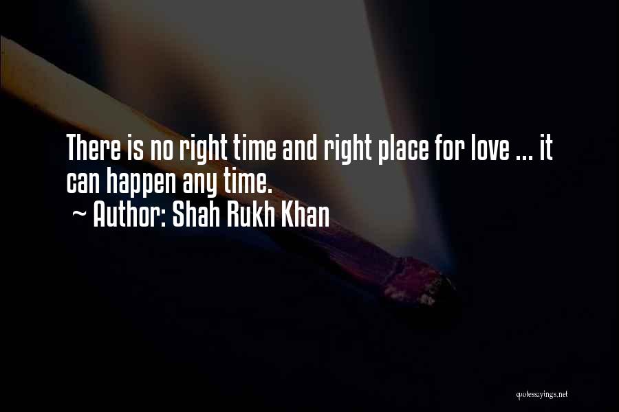 No Place For Love Quotes By Shah Rukh Khan