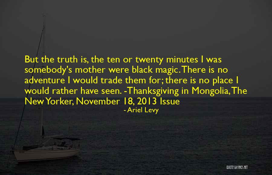 No Place For Truth Quotes By Ariel Levy No Place For Truth Quotes By Ariel Levy