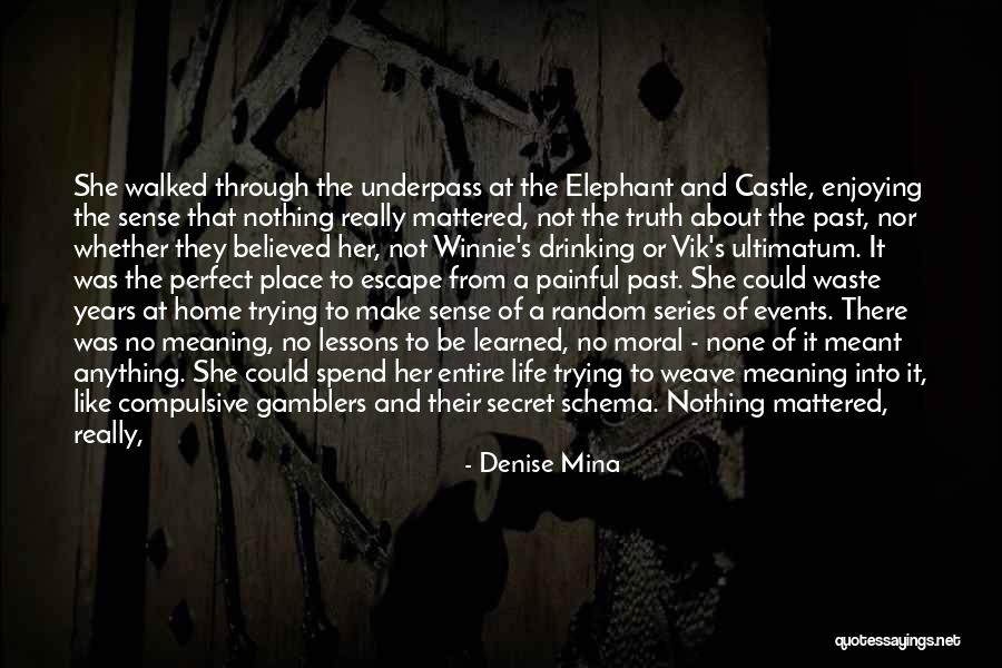 No Place For Truth Quotes By Denise Mina No Place For Truth Quotes By Denise Mina