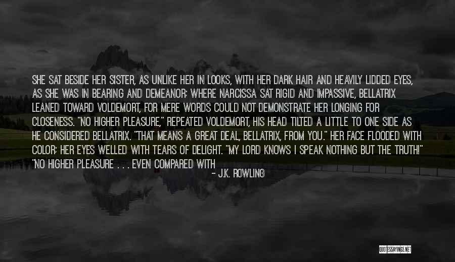 No Place For Truth Quotes By J.K. Rowling No Place For Truth Quotes By J.K. Rowling