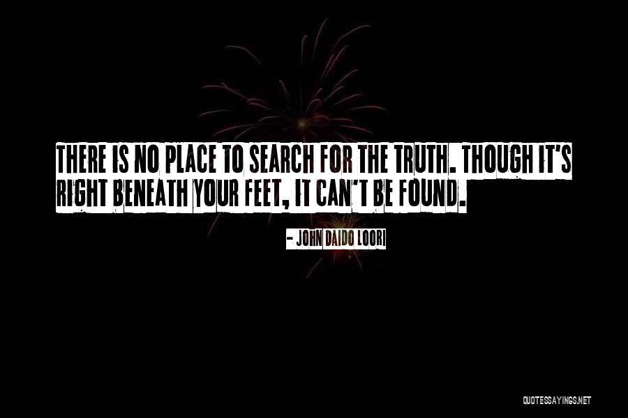 No Place For Truth Quotes By John Daido Loori No Place For Truth Quotes By John Daido Loori