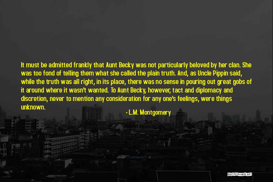 No Place For Truth Quotes By L.M. Montgomery No Place For Truth Quotes By L.M. Montgomery