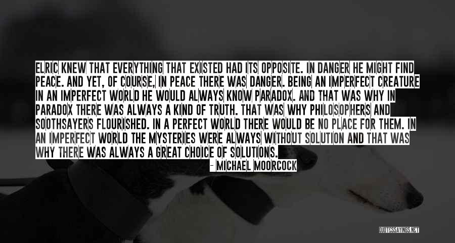 No Place For Truth Quotes By Michael Moorcock No Place For Truth Quotes By Michael Moorcock
