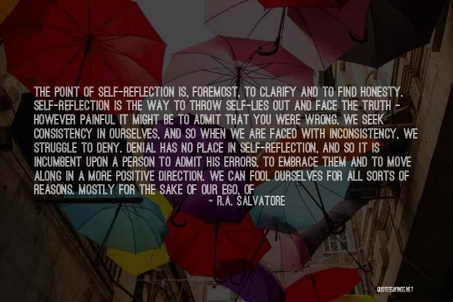 No Place For Truth Quotes By R.A. Salvatore No Place For Truth Quotes By R.A. Salvatore