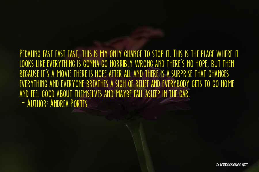 No Place Like Home Quotes By Andrea Portes