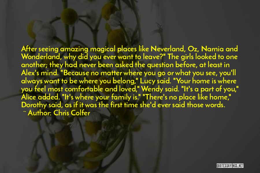 No Place Like Home Quotes By Chris Colfer