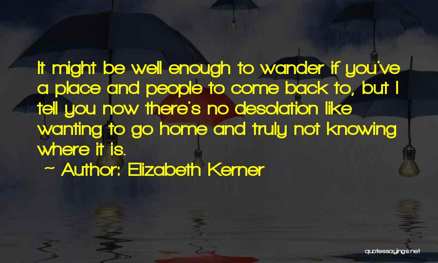 No Place Like Home Quotes By Elizabeth Kerner