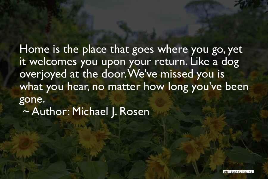 No Place Like Home Quotes By Michael J. Rosen
