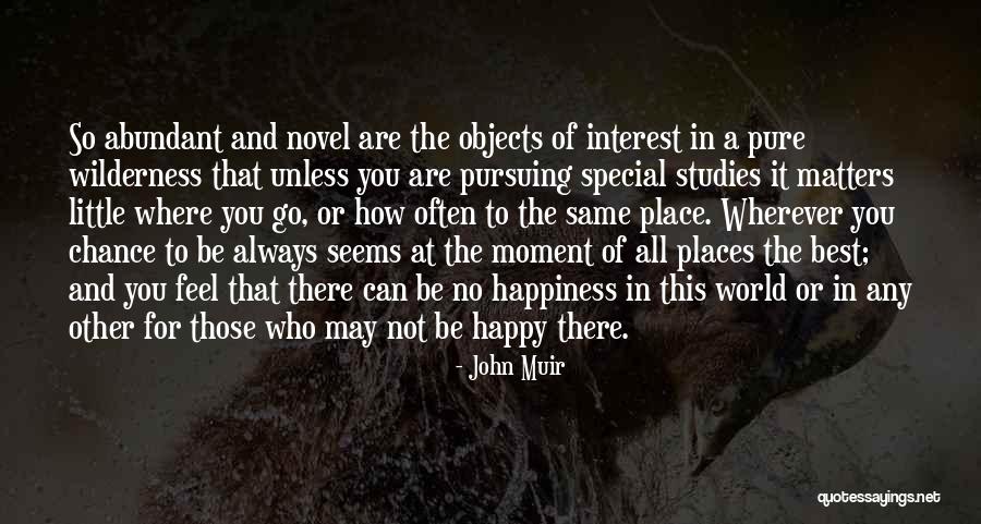 No Place To Go Quotes By John Muir No Place To Go Quotes By John Muir