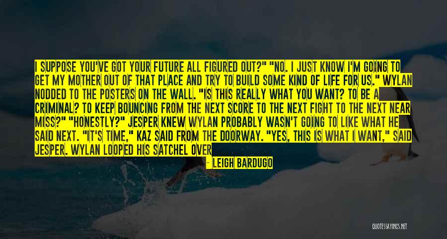 No Place To Go Quotes By Leigh Bardugo No Place To Go Quotes By Leigh Bardugo