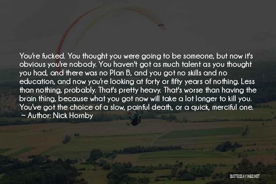 No Plan B Quotes By Nick Hornby