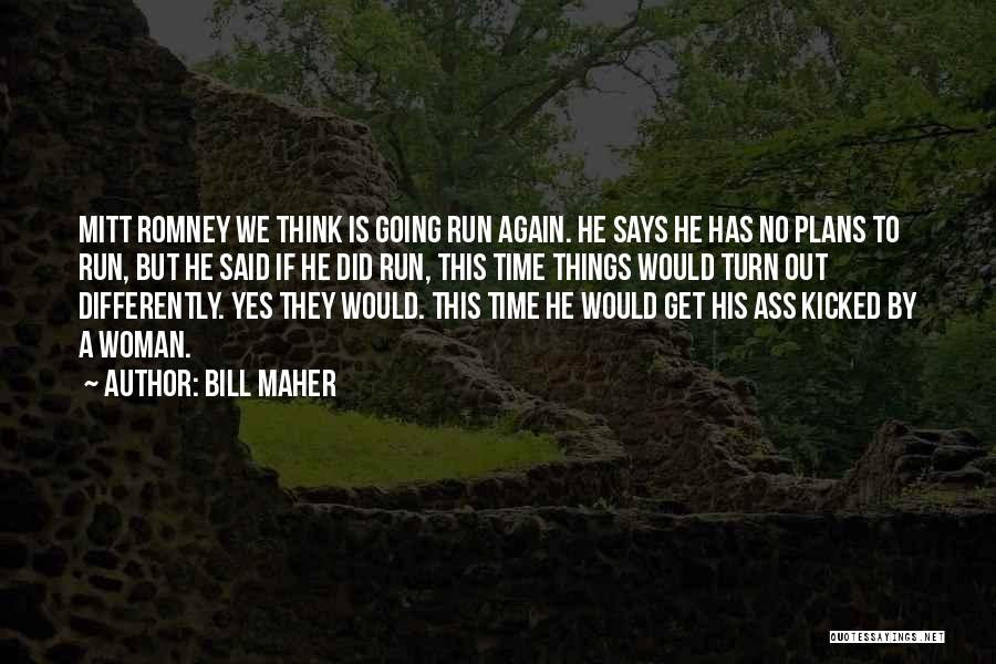 No Plans Quotes By Bill Maher