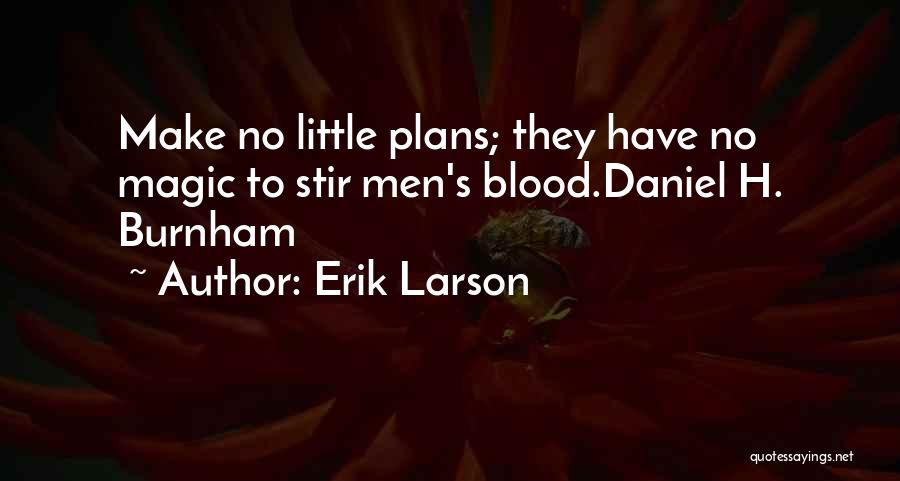 No Plans Quotes By Erik Larson
