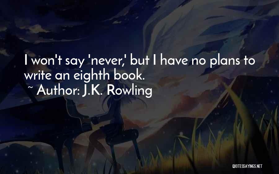 No Plans Quotes By J.K. Rowling