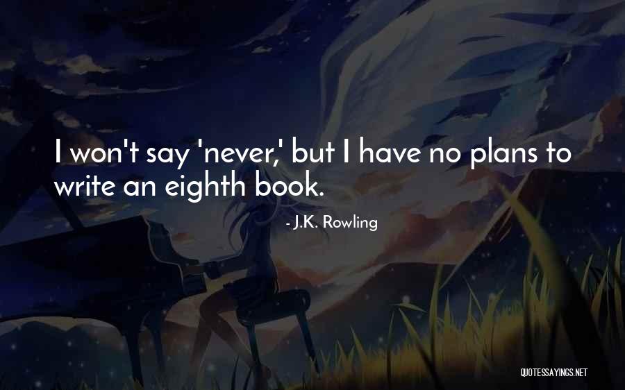 No Plans Quotes By J.K. Rowling