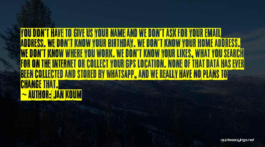 No Plans Quotes By Jan Koum