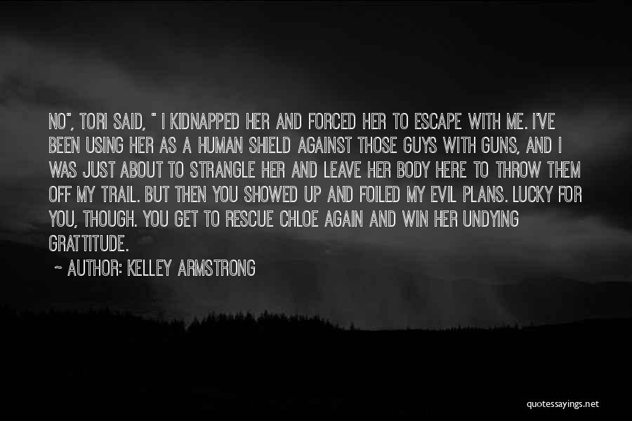 No Plans Quotes By Kelley Armstrong