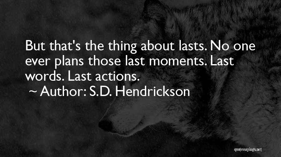 No Plans Quotes By S.D. Hendrickson
