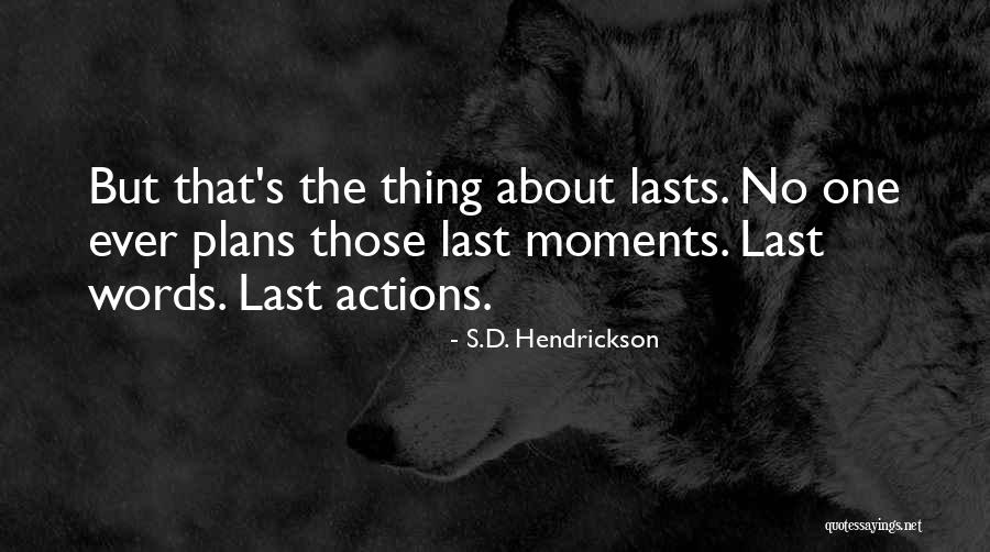 No Plans Quotes By S.D. Hendrickson