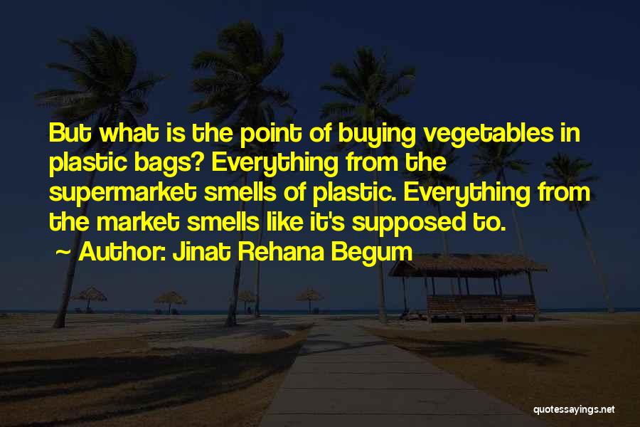 No Plastic Bags Quotes By Jinat Rehana Begum