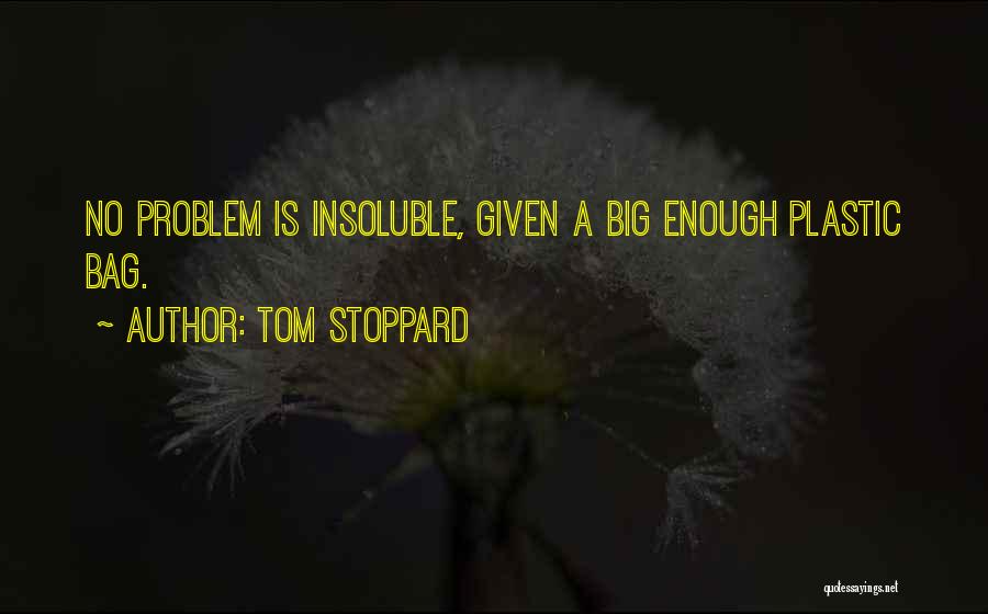 No Plastic Bags Quotes By Tom Stoppard