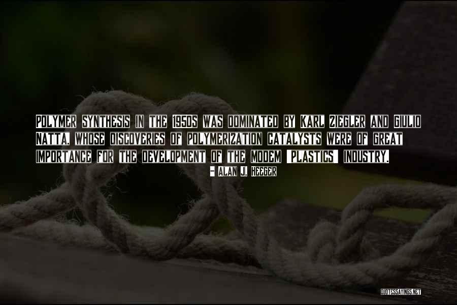 No Plastics Quotes By Alan J. Heeger No Plastics Quotes By Alan J. Heeger