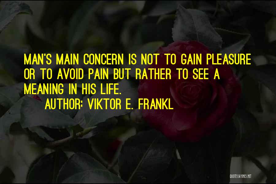 No Pleasure Without Pain Quotes By Viktor E. Frankl