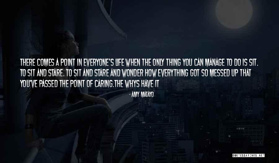 No Point Caring Quotes By Amy Matayo