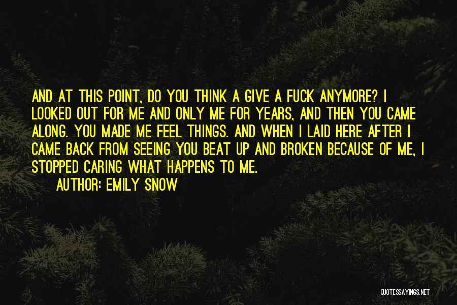 No Point Caring Quotes By Emily Snow