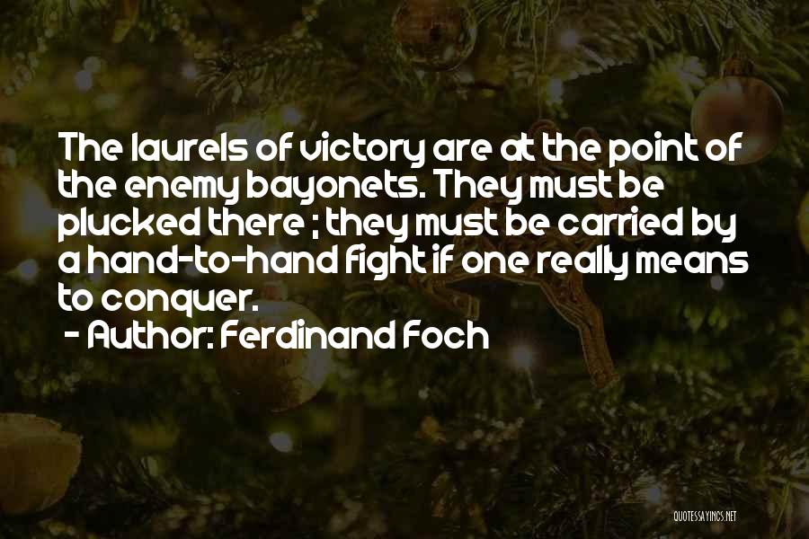 No Point In Fighting Quotes By Ferdinand Foch