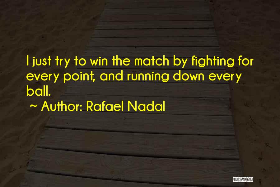 No Point In Fighting Quotes By Rafael Nadal