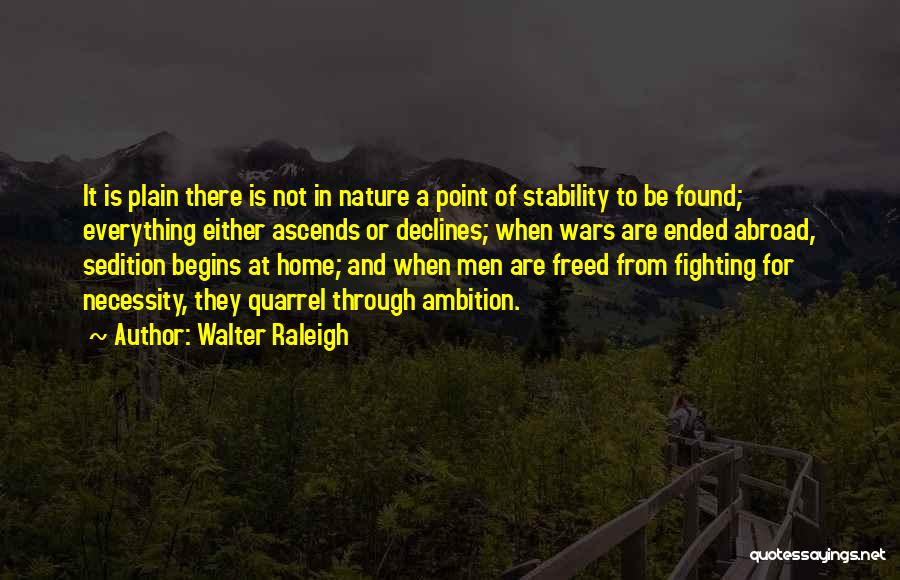 No Point In Fighting Quotes By Walter Raleigh