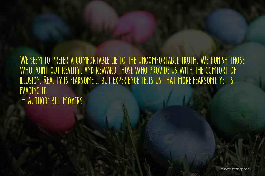 No Point In Lying Quotes By Bill Moyers
