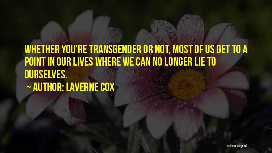 No Point In Lying Quotes By Laverne Cox