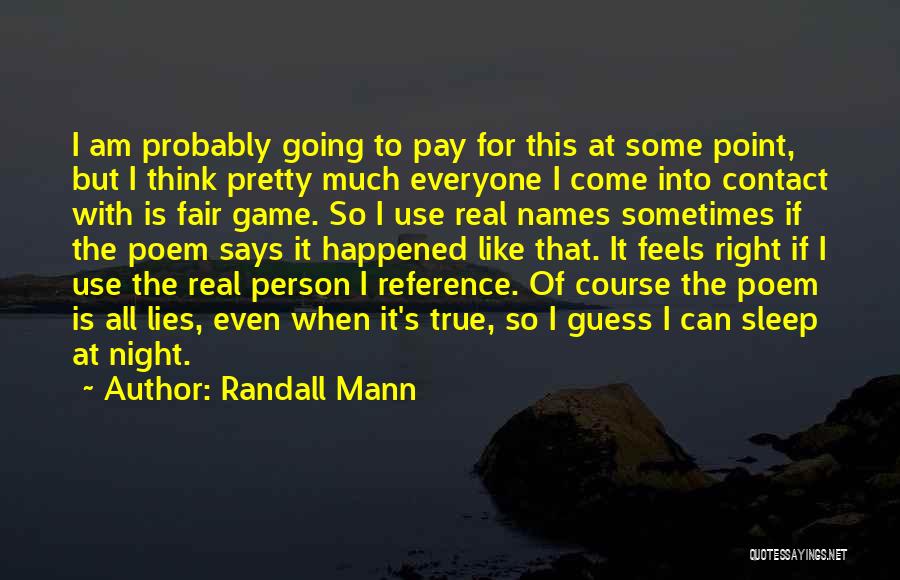 No Point In Lying Quotes By Randall Mann