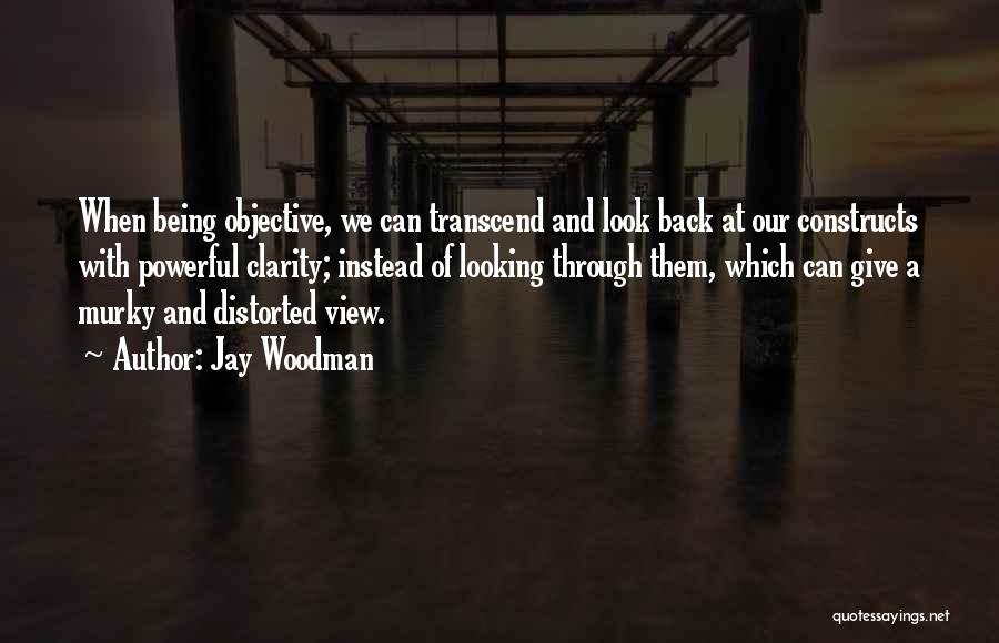 No Point Looking Back Quotes By Jay Woodman