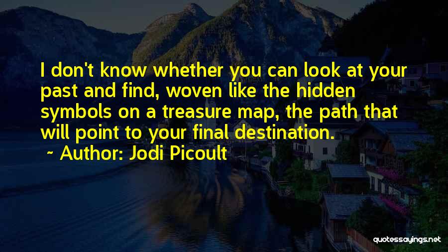 No Point Looking Back Quotes By Jodi Picoult