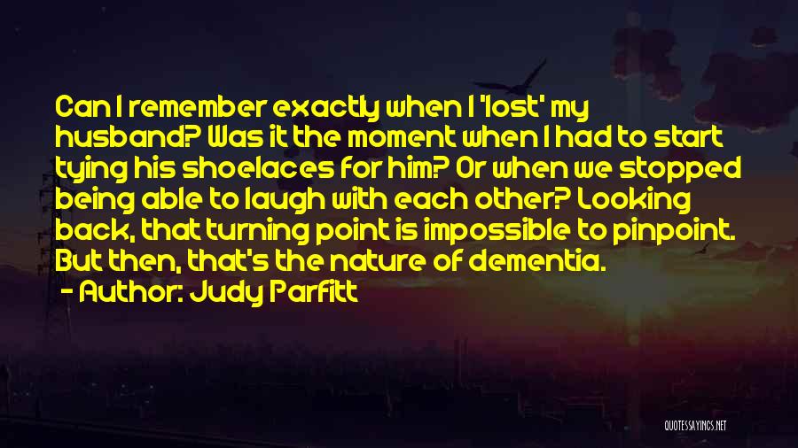 No Point Looking Back Quotes By Judy Parfitt