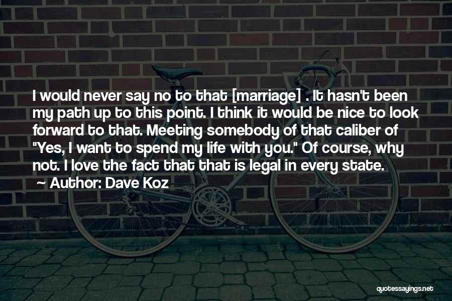 No Point Of Life Quotes By Dave Koz