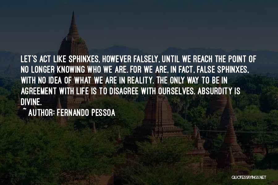 No Point Of Life Quotes By Fernando Pessoa