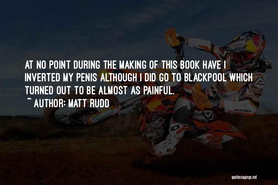 No Point Of Life Quotes By Matt Rudd