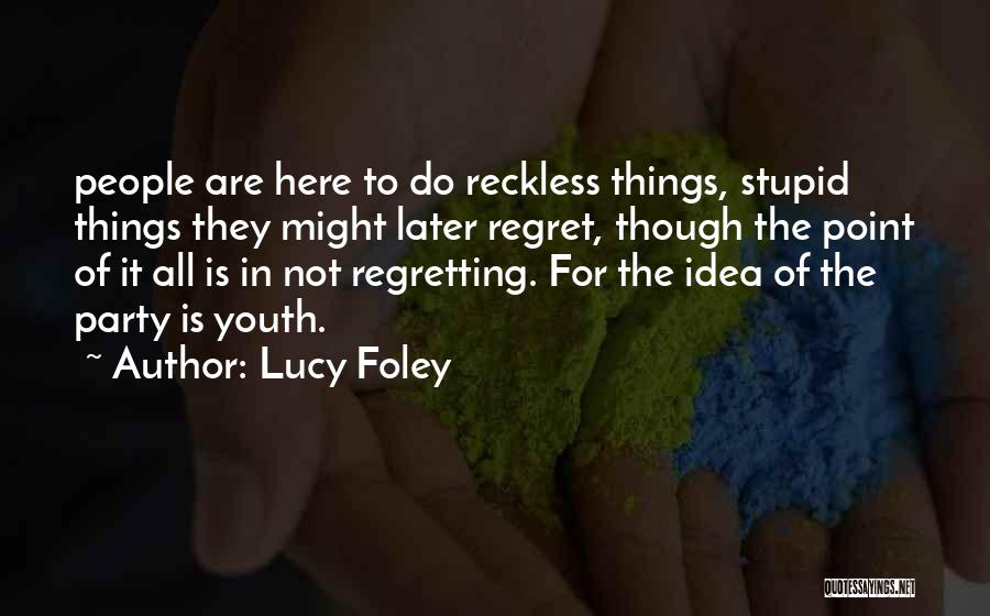 No Point Regretting Quotes By Lucy Foley