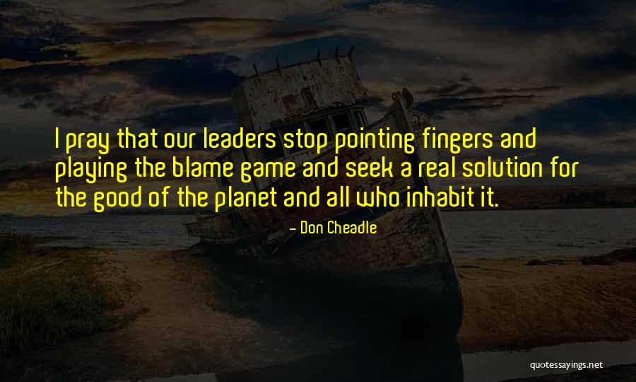 No Pointing Fingers Quotes By Don Cheadle