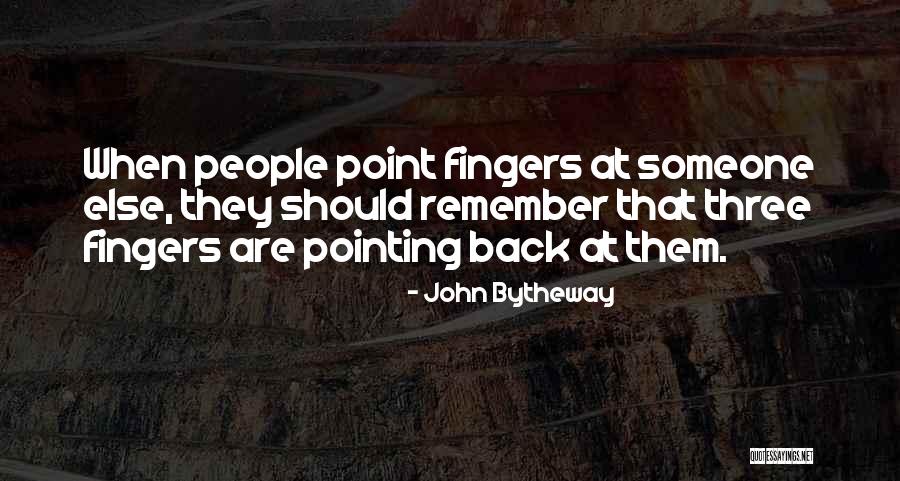 No Pointing Fingers Quotes By John Bytheway