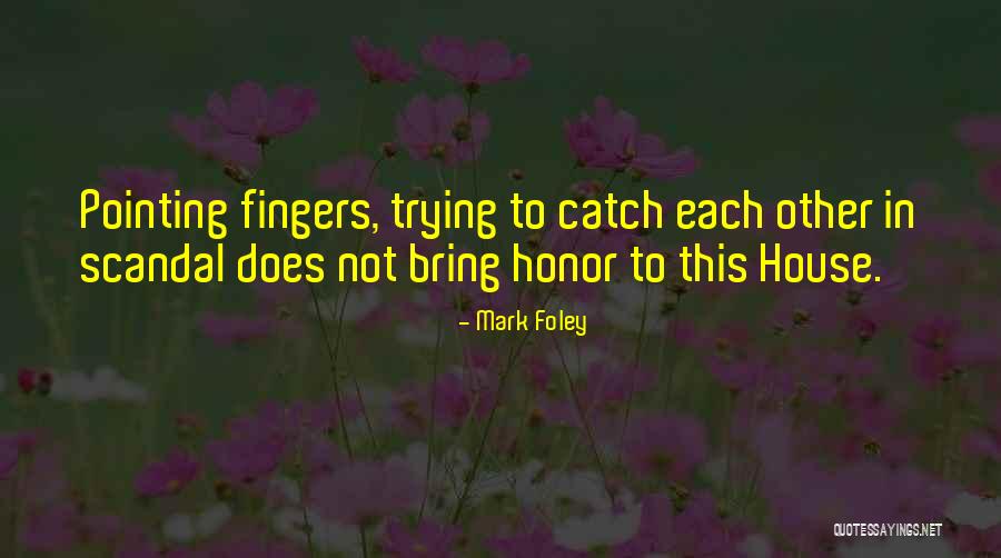 No Pointing Fingers Quotes By Mark Foley