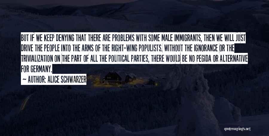 No Political Party Quotes By Alice Schwarzer