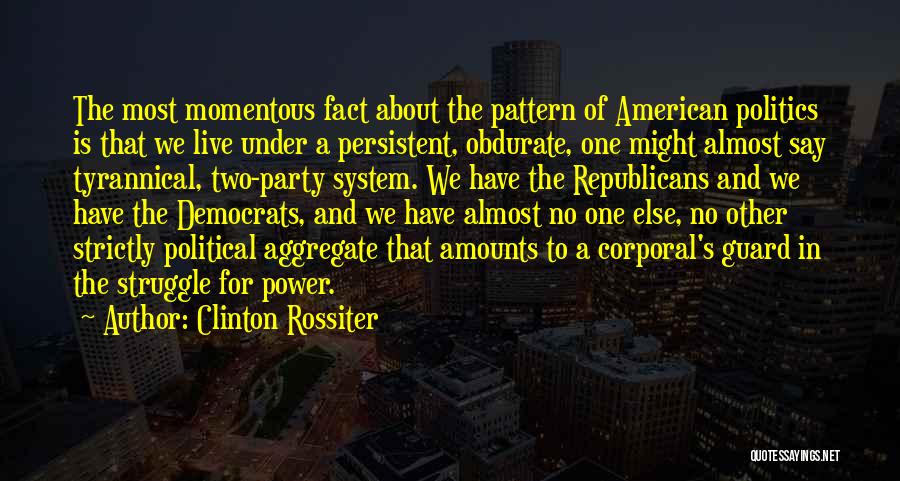 No Political Party Quotes By Clinton Rossiter