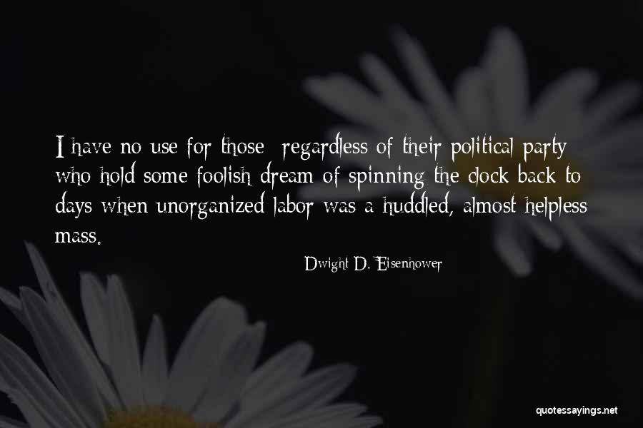 No Political Party Quotes By Dwight D. Eisenhower