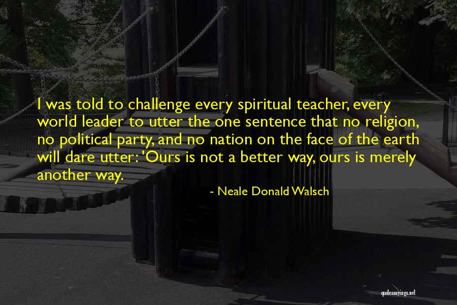 No Political Party Quotes By Neale Donald Walsch