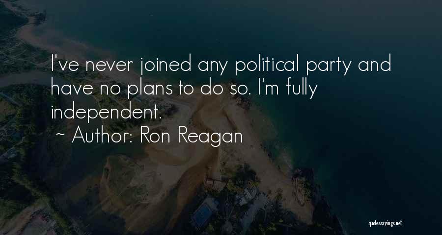 No Political Party Quotes By Ron Reagan